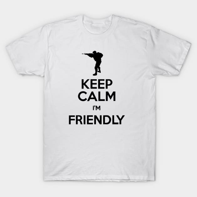 Keep Calm I'm Friendly T-Shirt by AustralianMate